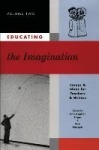 Educating the Imagination - Essays & Ideas for Teachers & Writers Volume Two