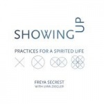 Showing Up - Practices for a Spirited Life