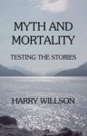 Myth and Mortality - Testing the Stories