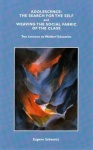 Adolescence - The Search for Self and Weaving the Social Fabric of the Class