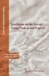 Javascript on the Server Using Node.JS and Express