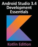 Android Studio 3.4 Development Essentials - Kotlin Edition - Developing Android 9 Apps Using Android Studio 3.4, Kotlin and Andr