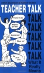 Teacher Talk - What it Really Means