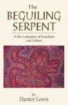 The Beguiling Serpent - A Re-Evaluation of Emotions and Values
