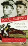 Isaac Murphy - I Dedicate This Ride