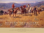 Return to Calgary - Charles M. Russell and the 1919 Victory Stampede