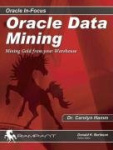Oracle Data Mining - Mining Gold from Your Warehouse