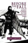 Before the Fall - Soviet Cinema in the Gorbachev Years