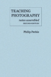 Teaching Photography, Notes Assembled - Second Edition