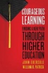 Courageous Learning - Finding a New Path Through Higher Education