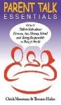 Parent Talk Essentials - How to Talk to Kids about Divorce, Sex, Money, School and Being Responsible in Today's World