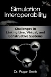 Simulation Interoperability - Challenges in Linking Live, Virtual, and Constructive Systems