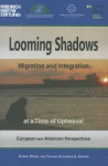 Looming Shadows - Migration and Integration at a Time of Upheaval
