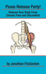 Psoas Release Party! - Release Your Body From Chronic Pain and Discomfort