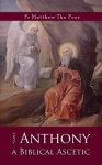 St Anthony - A Biblical Ascetic