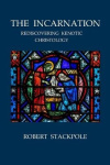 The Incarnation - Rediscovering Kenotic Christology