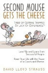 Second Mouse Gets The Cheese - Feeling trapped by mistakes, bad advice or inexperience?