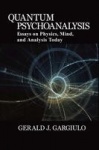 Quantum Psychoanalysis - Essays on Physics, Mind, and Analysis Today