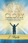 For Your Glory