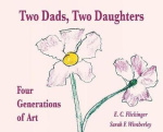 Two Dads, Two Daughters - Four Generations of Art
