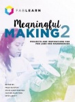 Meaningful Making 2 - Projects and Inspirations for Fab Labs and Makerspaces