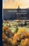 ThÃ(c)odore-Agrippa D'aubignÃ(c)