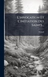 L'invocation Et L'initiation Des Saints...