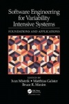 Software Engineering for Variability Intensive Systems - Foundations and Applications