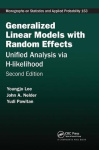 Generalized Linear Models with Random Effects - Unified Analysis via H-likelihood, Second Edition