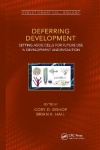 Deferring Development - Setting Aside Cells for Future Use in Development and Evolution