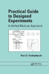 Practical Guide To Designed Experiments - A Unified Modular Approach