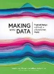 Making with Data - Physical Design and Craft in a Data-Driven World