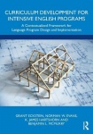 Curriculum Development for Intensive English Programs - A Contextualized Framework for Language Program Design and Implementatio