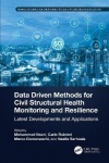 Data Driven Methods for Civil Structural Health Monitoring and Resilience - Latest Developments and Applications