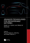 Advanced Technologies for Rechargeable Batteries - Metal Ion, Hybrid, and Metal-Air Batteries