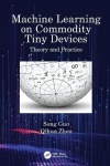 Machine Learning on Commodity Tiny Devices - Theory and Practice