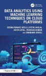Data Analytics using Machine Learning Techniques on Cloud Platforms