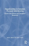 Opportunities in Solution-Focused Interviewing - Clients’ Key Words and Therapists’ Responses