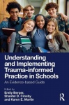 Understanding and Implementing Trauma-Informed Practice in Schools - An Evidence-Based Guide