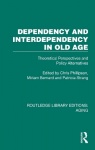 Dependency and Interdependency in Old Age - Theoretical Perspectives and Policy Alternatives