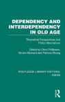 Dependency and Interdependency in Old Age - Theoretical Perspectives and Policy Alternatives