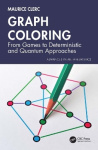 Graph Coloring - From Games to Deterministic and Quantum Approaches