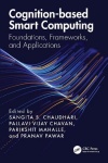 Cognition-based Smart Computing - Foundations, Frameworks, and Applications