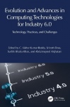 Evolution and Advances in Computing Technologies for Industry 6.0 - Technology, Practices, and Challenges
