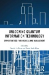 Unlocking Quantum Information Technology - Opportunities for Business and Management