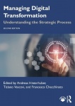 Managing Digital Transformation - Understanding the Strategic Process