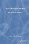 Game Audio Programming 5 - Principles and Practices