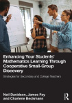 Enhancing Your Students' Mathematics Learning Through Cooperative Small-Group Discovery - Strategies for Secondary and College T