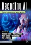 Decoding AI - Practical Implementations for Business Operations