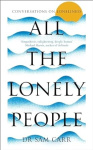 All the Lonely People - Conversations on Loneliness